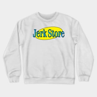 Jerk Store Insult Crewneck Sweatshirt